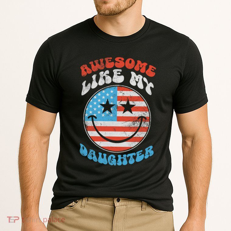 Awesome Like My Daughter Funny Fathers Day 4th Of July 2025 Performance Shirt