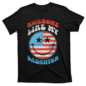 Awesome Like My Daughter Funny Fathers Day 4th Of July 2025 T-Shirt