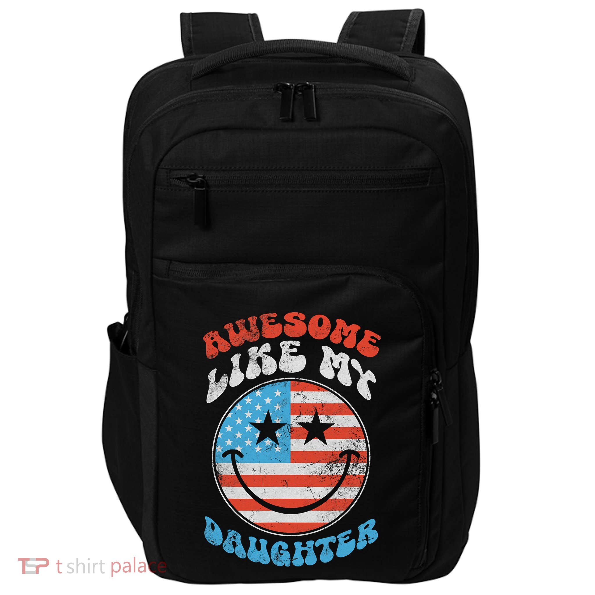 Awesome Like My Daughter Funny Fathers Day 4th Of July 2025 Impact Tech Backpack