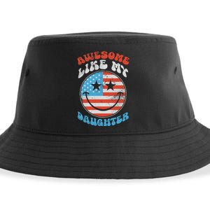 Awesome Like My Daughter Funny Fathers Day 4th Of July 2025 Sustainable Bucket Hat