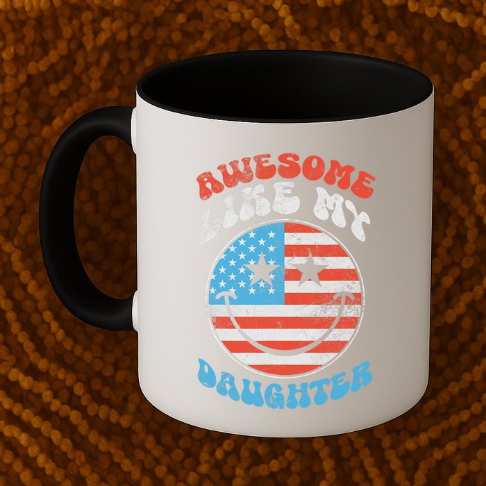 Awesome Like My Daughter Funny Fathers Day 4th Of July 2025 Mug