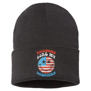 Awesome Like My Daughter Funny Fathers Day 4th Of July 2025 Sustainable Knit Beanie