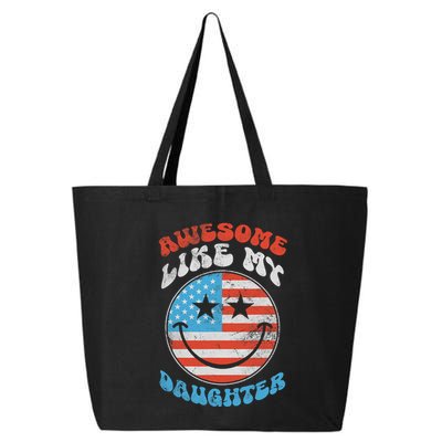 Awesome Like My Daughter Funny Fathers Day 4th Of July 2025 25L Jumbo Tote