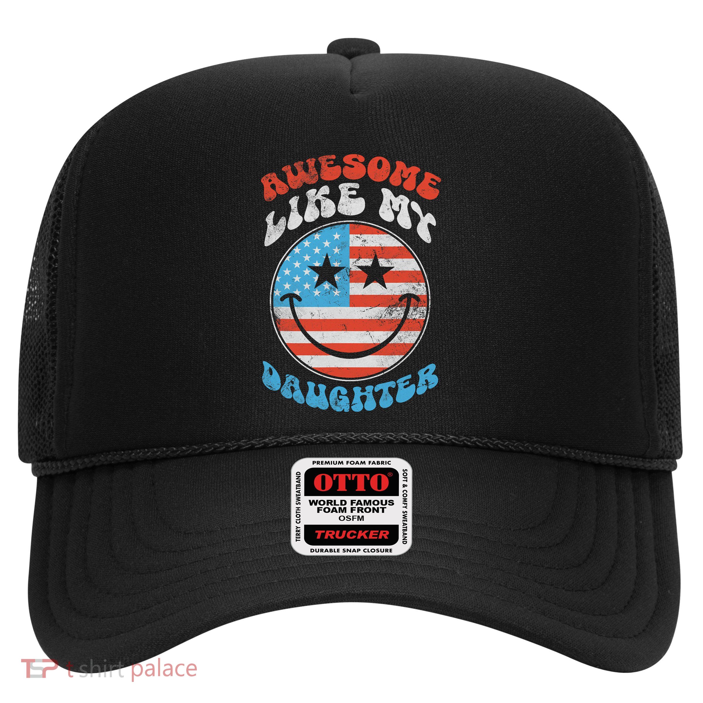 Awesome Like My Daughter Funny Fathers Day 4th Of July 2025 Trucker Hat