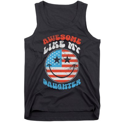 Awesome Like My Daughter Funny Fathers Day 4th Of July 2025 Tank Top