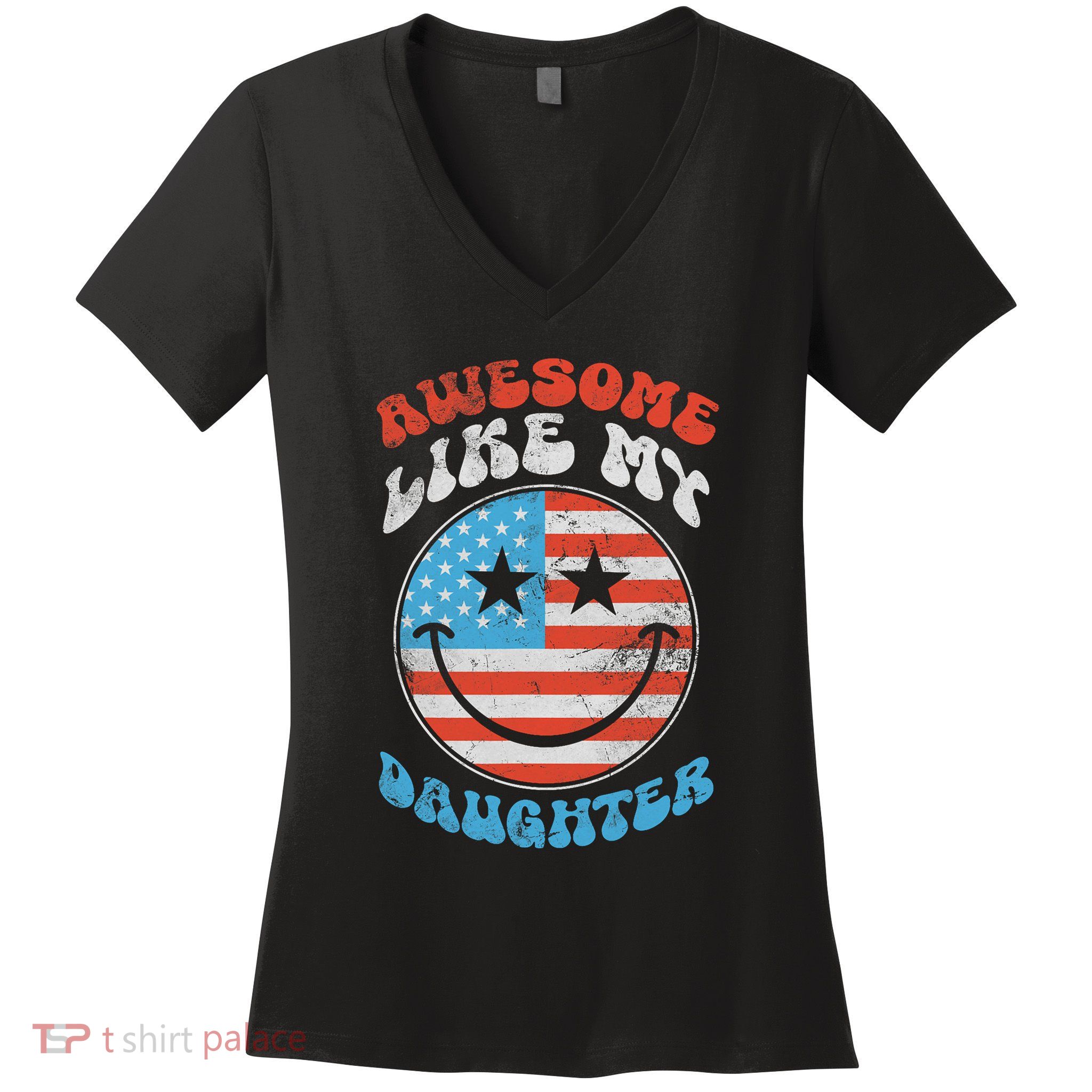 Awesome Like My Daughter Funny Fathers Day 4th Of July 2025 Women's V-Neck T-Shirt