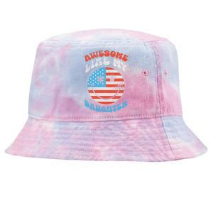 Awesome Like My Daughter Funny Fathers Day 4th Of July 2025 Tie-Dyed Bucket Hat