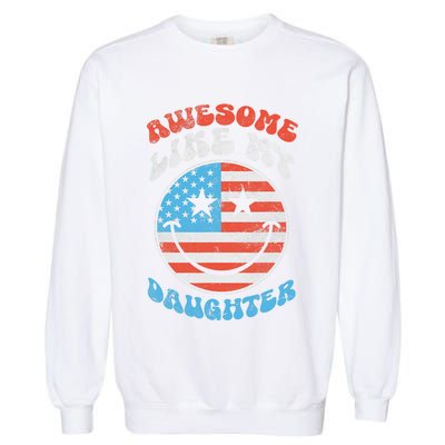 Awesome Like My Daughter Funny Fathers Day 4th Of July 2025 Garment-Dyed Sweatshirt