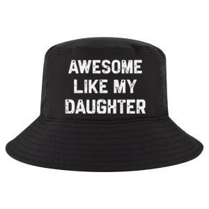 Awesome Like My Daughter Funny Fathers Day Gift Dad Cool Comfort Performance Bucket Hat