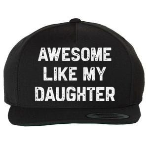 Awesome Like My Daughter Funny Fathers Day Gift Dad Wool Snapback Cap