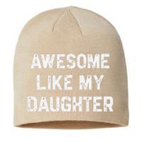 Awesome Like My Daughter Funny Fathers Day Gift Dad Sustainable Beanie