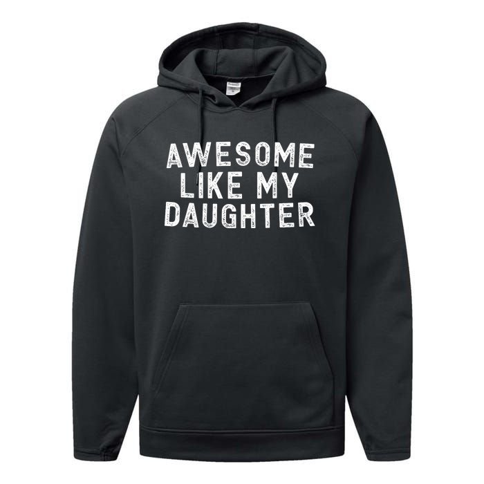 Awesome Like My Daughter Funny FatherS Day Dad Performance Fleece Hoodie