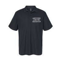 Awesome Like My Daughter Funny FatherS Day Dad Softstyle Adult Sport Polo