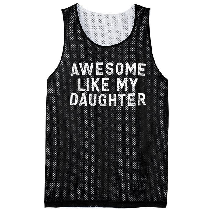 Awesome Like My Daughter Funny FatherS Day Dad Mesh Reversible Basketball Jersey Tank