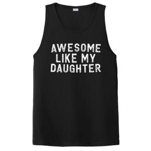 Awesome Like My Daughter Funny FatherS Day Dad PosiCharge Competitor Tank