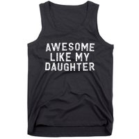 Awesome Like My Daughter Funny FatherS Day Dad Tank Top