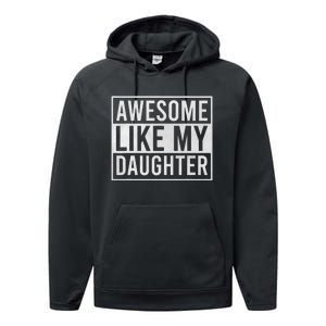 Awesome Like My Daughter Funny FatherS Day Dad Joke Saying Performance Fleece Hoodie