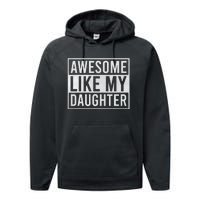 Awesome Like My Daughter Funny FatherS Day Dad Joke Saying Performance Fleece Hoodie