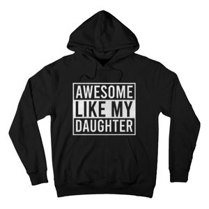 Awesome Like My Daughter Funny FatherS Day Dad Joke Saying Hoodie