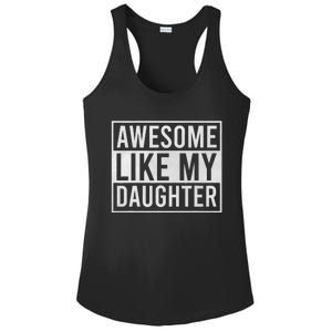 Awesome Like My Daughter Funny FatherS Day Dad Joke Saying Ladies PosiCharge Competitor Racerback Tank