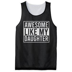 Awesome Like My Daughter Funny FatherS Day Dad Joke Saying Mesh Reversible Basketball Jersey Tank