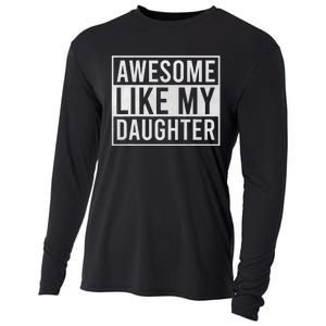 Awesome Like My Daughter Funny FatherS Day Dad Joke Saying Cooling Performance Long Sleeve Crew