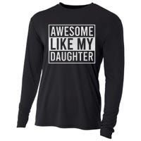 Awesome Like My Daughter Funny FatherS Day Dad Joke Saying Cooling Performance Long Sleeve Crew