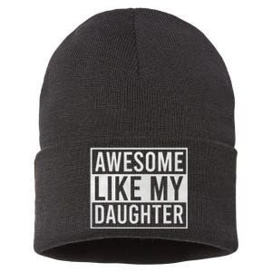 Awesome Like My Daughter Funny FatherS Day Dad Joke Saying Sustainable Knit Beanie