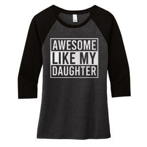 Awesome Like My Daughter Funny FatherS Day Dad Joke Saying Women's Tri-Blend 3/4-Sleeve Raglan Shirt