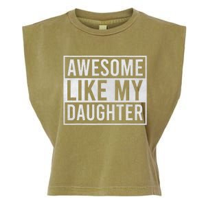 Awesome Like My Daughter Funny FatherS Day Dad Joke Saying Garment-Dyed Women's Muscle Tee