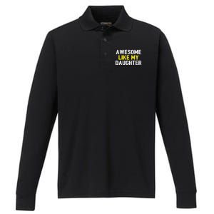 Awesome Like My Daughter Fathers Day Dad Joke Funny Awesome Performance Long Sleeve Polo