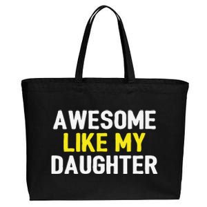 Awesome Like My Daughter Fathers Day Dad Joke Funny Awesome Cotton Canvas Jumbo Tote