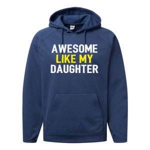 Awesome Like My Daughter Fathers Day Dad Joke Funny Awesome Performance Fleece Hoodie