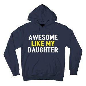 Awesome Like My Daughter Fathers Day Dad Joke Funny Awesome Tall Hoodie