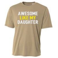 Awesome Like My Daughter Fathers Day Dad Joke Funny Awesome Cooling Performance Crew T-Shirt