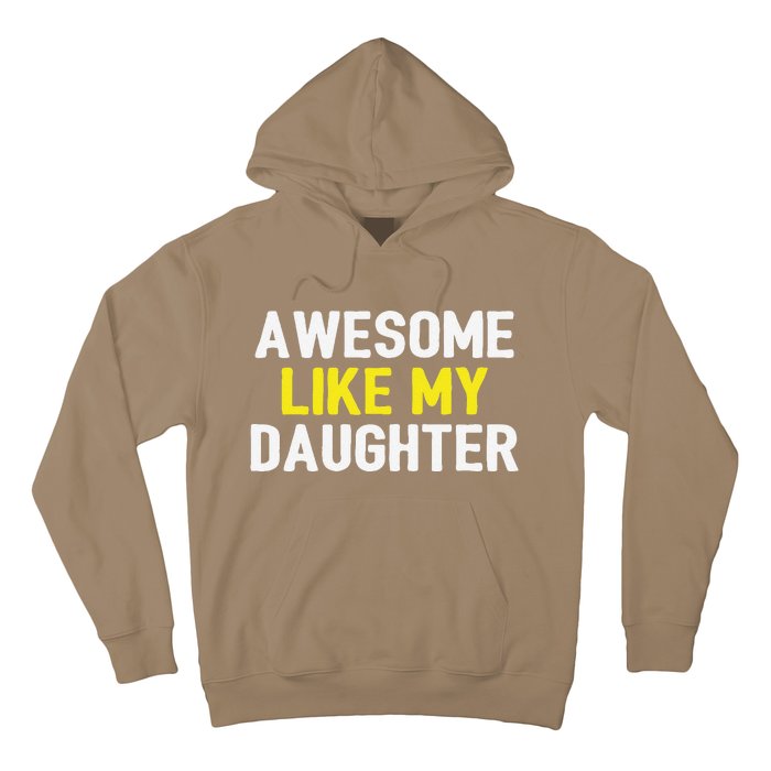 Awesome Like My Daughter Fathers Day Dad Joke Funny Awesome Hoodie