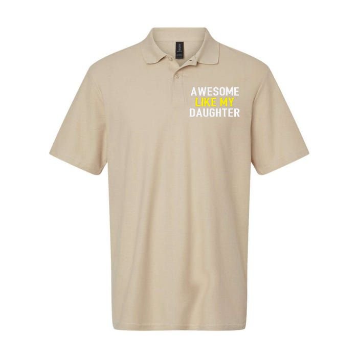 Awesome Like My Daughter Fathers Day Dad Joke Funny Awesome Softstyle Adult Sport Polo