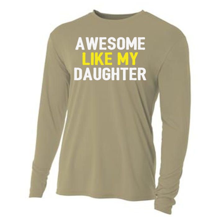 Awesome Like My Daughter Fathers Day Dad Joke Funny Awesome Cooling Performance Long Sleeve Crew