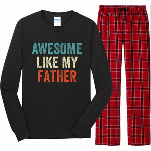 Awesome Like My Father Funny Daughter Son Fathers Day Long Sleeve Pajama Set