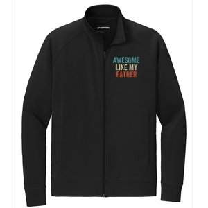 Awesome Like My Father Funny Daughter Son Fathers Day Stretch Full-Zip Cadet Jacket