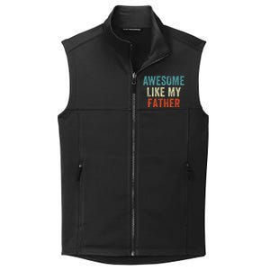 Awesome Like My Father Funny Daughter Son Fathers Day Collective Smooth Fleece Vest