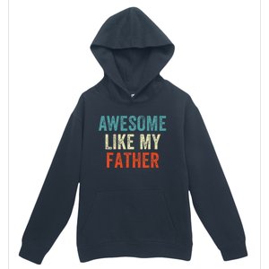 Awesome Like My Father Funny Daughter Son Fathers Day Urban Pullover Hoodie