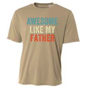 Awesome Like My Father Funny Daughter Son Fathers Day Cooling Performance Crew T-Shirt