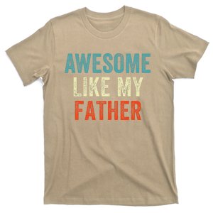 Awesome Like My Father Funny Daughter Son Fathers Day T-Shirt