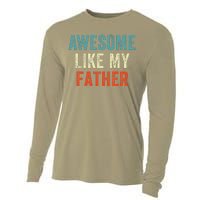 Awesome Like My Father Funny Daughter Son Fathers Day Cooling Performance Long Sleeve Crew