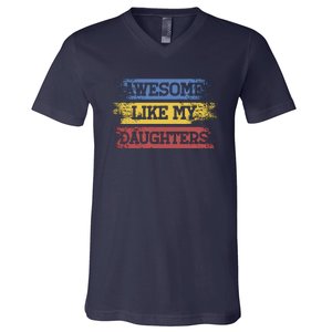 Awesome Like My Daughtersparents Day Gift V-Neck T-Shirt