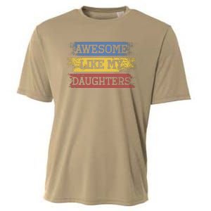 Awesome Like My Daughtersparents Day Gift Cooling Performance Crew T-Shirt