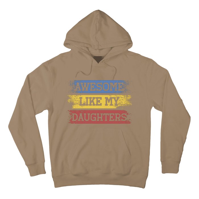 Awesome Like My Daughtersparents Day Gift Hoodie