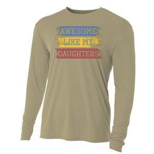 Awesome Like My Daughtersparents Day Gift Cooling Performance Long Sleeve Crew