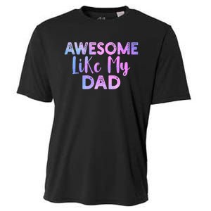 Awesome Like My Dad Funny Fathers Day For Daughter And Son Cooling Performance Crew T-Shirt